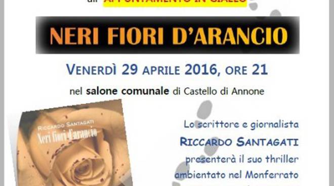 Venerdì a Castello d'Annone la presentazione del giallo ''Neri fiori d'arancio''