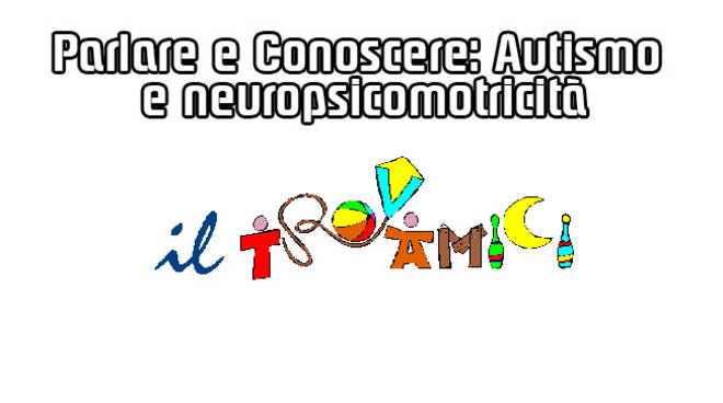 Asti: al Trovamici un incontro per parlare di Autismo