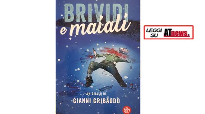 Il "doppio" giallo di Gianni Gribaudo, il misterioso autore di "Brividi e Maiali"