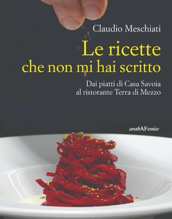 Storia di uno chef e dei piatti di Casa Savoia: arriva in libreria Le  ricette che non mi hai scritto 